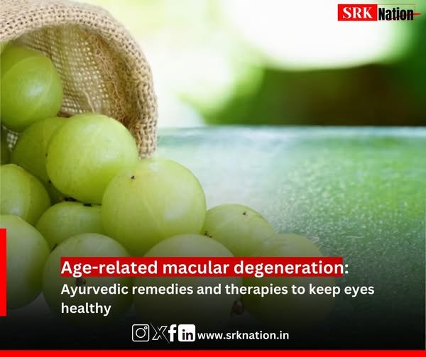 Age-related macular degeneration: Ayurvedic remedies and therapies to keep eyes healthy