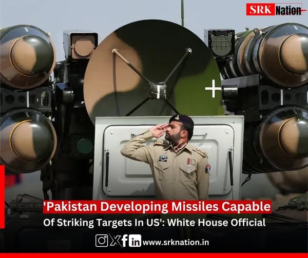 ‘Pakistan Developing Missiles Capable Of Striking Targets In US’: White House Official