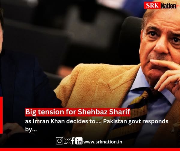 Big tension for Shehbaz Sharif as Imran Khan decides to…, Pakistan govt responds by…