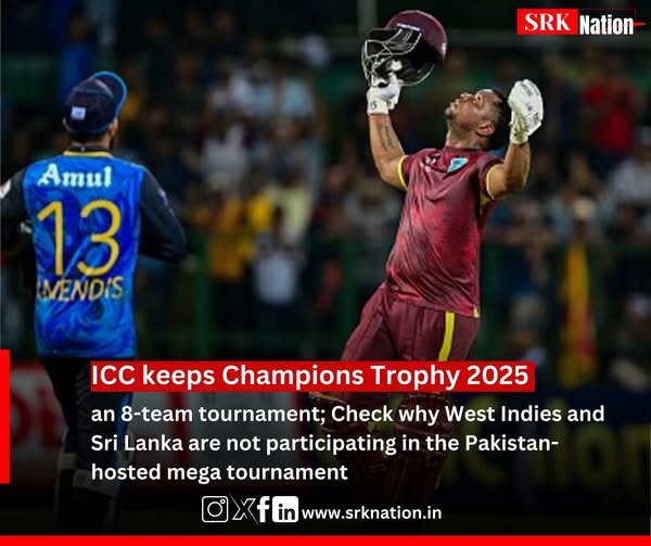 ICC keeps Champions Trophy 2025 an 8-team tournament; Check why West Indies and Sri Lanka are not participating in the Pakistan-hosted mega tournament