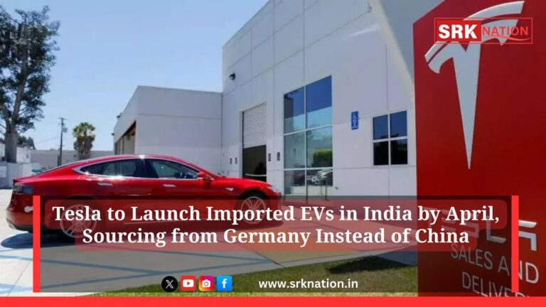 Tesla to Launch Imported EVs in India by April, Sourcing from Germany Instead of China