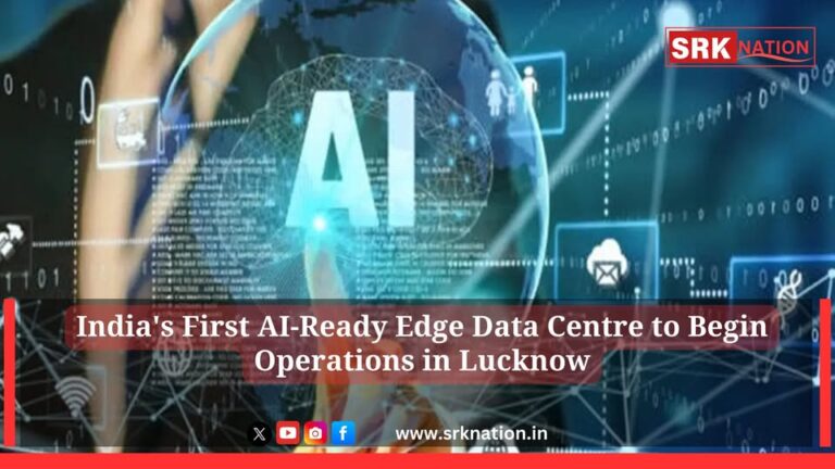 India’s First AI-Ready Edge Data Centre to Begin Operations in Lucknow