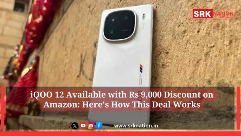 iQOO 12 Available with Rs 9,000 Discount on Amazon: Here’s How This Deal Works