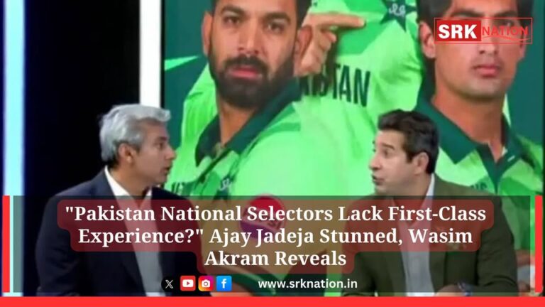 “Pakistan National Selectors Lack First-Class Experience?” Ajay Jadeja Stunned, Wasim Akram Reveals