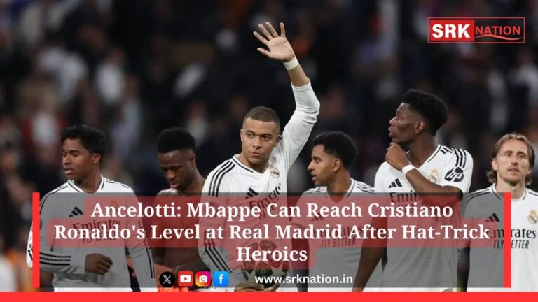 Ancelotti: Mbappe Can Reach Cristiano Ronaldo’s Level at Real Madrid After Hat-Trick Heroics
