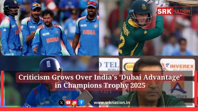 Criticism Grows Over India’s ‘Dubai Advantage’ in Champions Trophy 2025