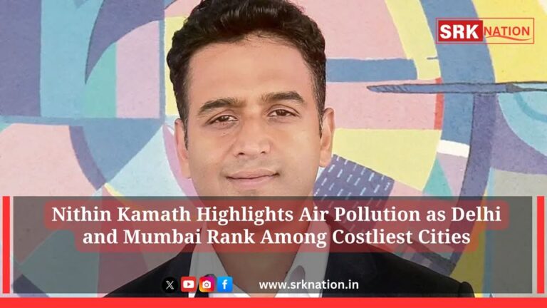 Nithin Kamath Highlights Air Pollution as Delhi and Mumbai Rank Among Costliest Cities