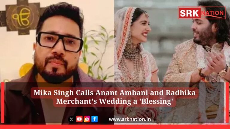 Mika Singh Calls Anant Ambani and Radhika Merchant’s Wedding a ‘Blessing’