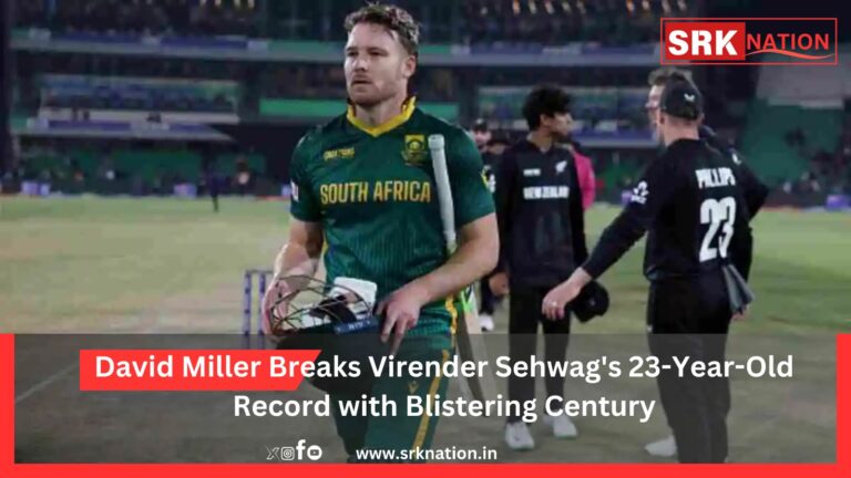David Miller Breaks Virender Sehwag’s 23-Year-Old Record with Blistering Century