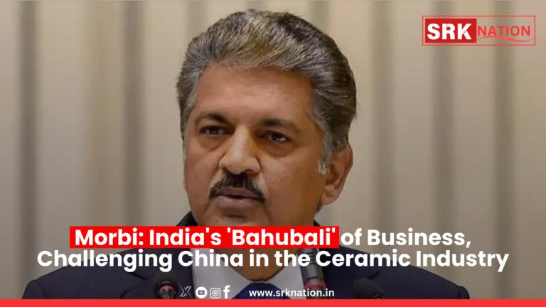 Morbi: India’s ‘Bahubali’ of Business, Challenging China in the Ceramic Industry