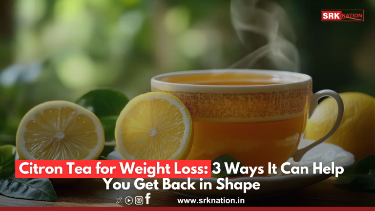 Citron Tea for Weight Loss: 3 Ways It Can Help You Get Back in Shape