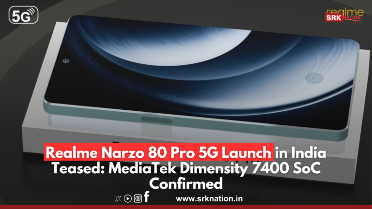 Realme Narzo 80 Pro 5G Launch in India Teased: MediaTek Dimensity 7400 SoC Confirmed