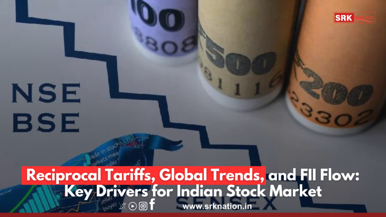 Reciprocal Tariffs, Global Trends, and FII Flow: Key Drivers for Indian Stock Market