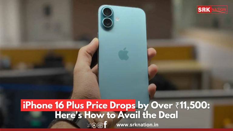 iPhone 16 Plus Price Drops by Over ₹11,500: Here’s How to Avail the Deal