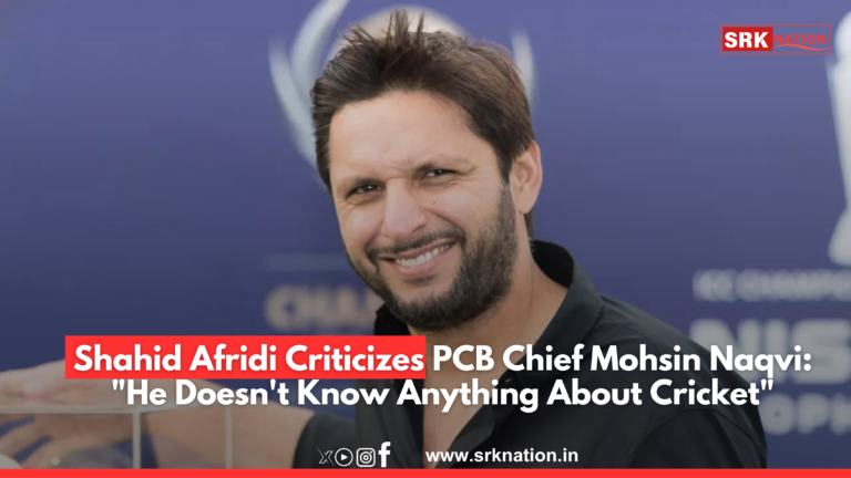 Shahid Afridi Criticizes PCB Chief Mohsin Naqvi: “He Doesn’t Know Anything About Cricket”