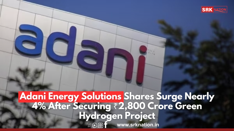 Adani Energy Solutions Shares Surge Nearly 4% After Securing ₹2,800 Crore Green Hydrogen Project