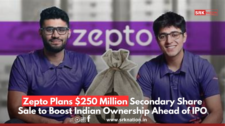 Zepto Plans $250 Million Secondary Share Sale to Boost Indian Ownership Ahead of IPO