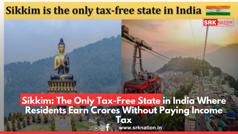 Sikkim: The Only Tax-Free State in India Where Residents Earn Crores Without Paying Income Tax