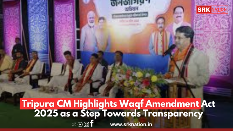 Tripura CM Highlights Waqf Amendment Act 2025 as a Step Towards Transparency
