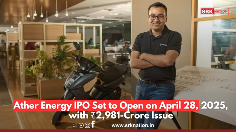 Ather Energy IPO Set to Open on April 28, 2025, with ₹2,981-Crore Issue