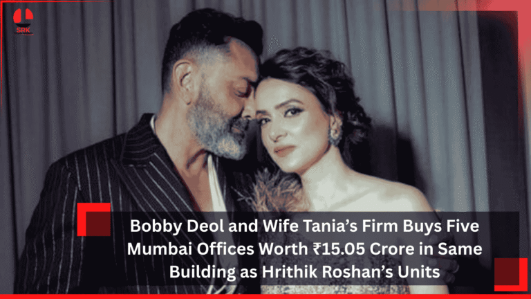 Bobby Deol and Wife Tania’s Firm Buys Five Mumbai Offices Worth ₹15.05 Crore in Same Building as Hrithik Roshan’s Units