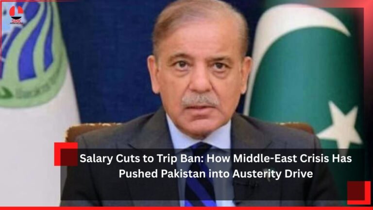 Salary Cuts to Trip Ban: How Middle-East Crisis Has Pushed Pakistan into Austerity Drive | Exclusive