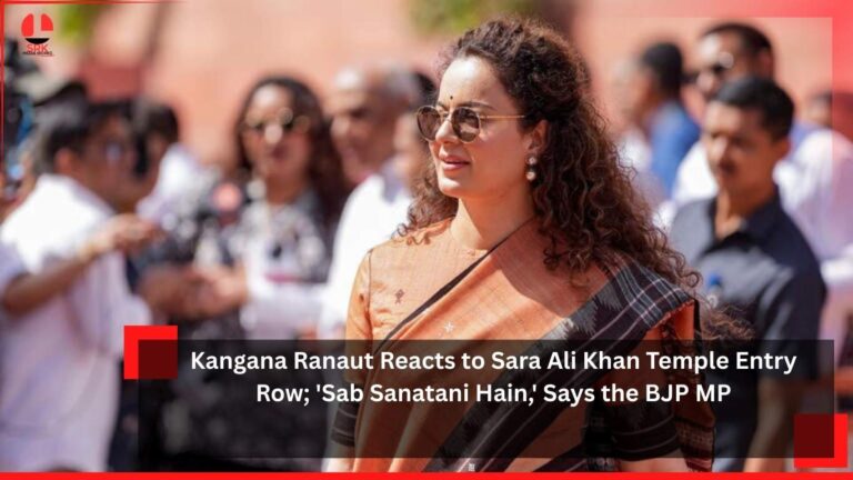 Kangana Ranaut Reacts to Sara Ali Khan Temple Entry Row; ‘Sab Sanatani Hain,’ Says the BJP MP