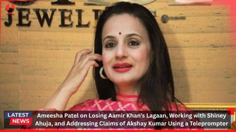 Ameesha Patel on Losing Aamir Khan’s Lagaan, Working with Shiney Ahuja, and Addressing Claims of Akshay Kumar Using a Teleprompter