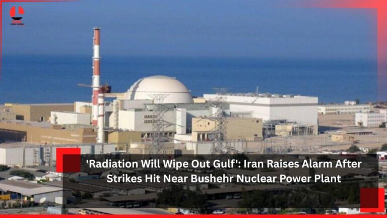 ‘Radiation Will Wipe Out Gulf’: Iran Raises Alarm After Strikes Hit Near Bushehr Nuclear Power Plant