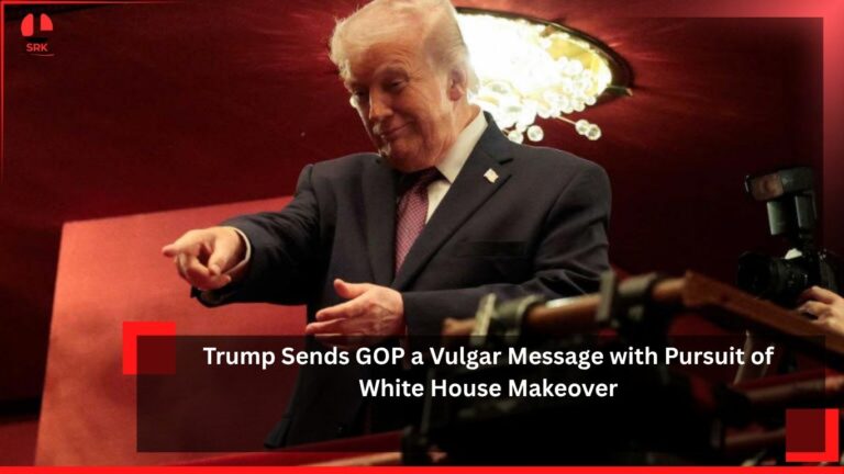 Trump Sends GOP a Vulgar Message with Pursuit of White House Makeover